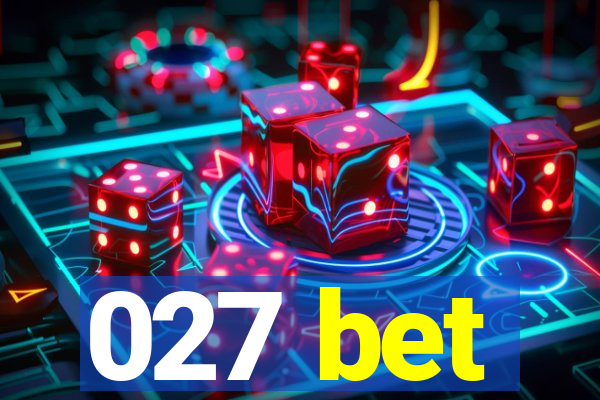 027 bet